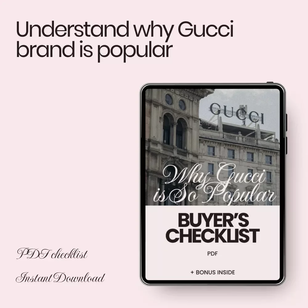 Why Gucci is So Popular: Buyer’s Checklist – Printable Luxury Fashion Guide to Understand why gucci brand is popular & Make Smarter Designer Purchases