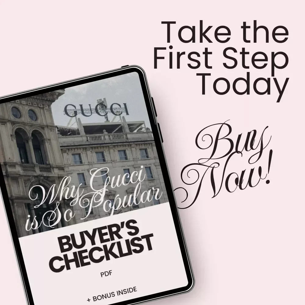 Why Gucci is So Popular: Buyer’s Checklist – Printable Luxury Fashion Guide to Understand why gucci brand is popular & Make Smarter Designer Purchases