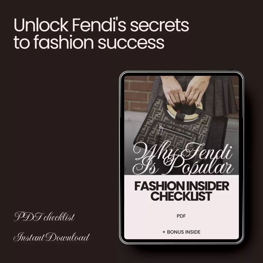 Why Fendi Is Popular: Fashion Insider Checklist - Discover the Secrets Behind Fendi's Success