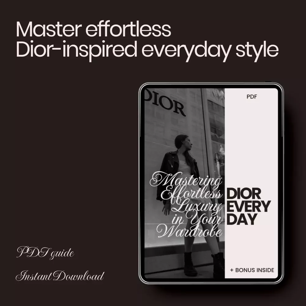 Dior Every Day: Mastering Effortless Luxury in Your Wardrobe – The Ultimate dior style guide for everyday wear eBook