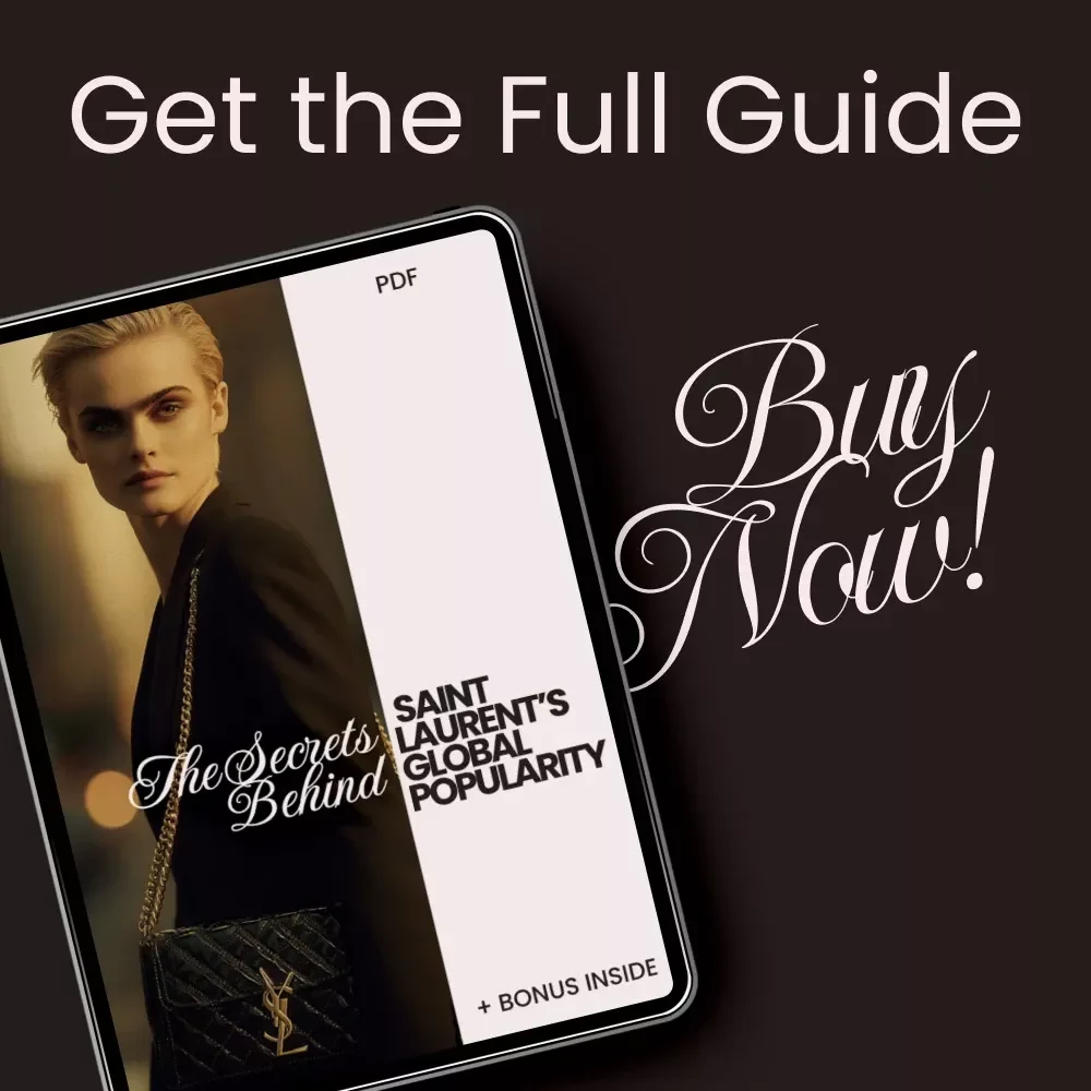 The Secrets Behind Saint Laurent’s Global Popularity - Guide to Why Saint Laurent is Popular