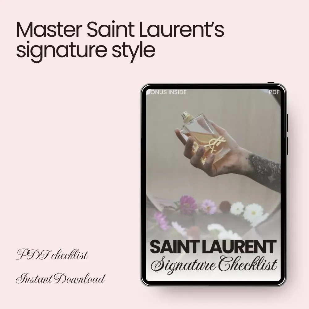 Saint Laurent Signature Checklist: A Complete Guide to Recognizing Saint Laurent Style