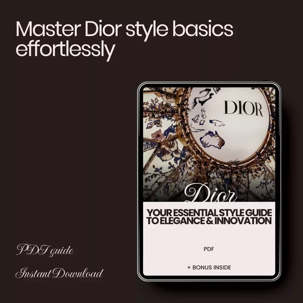Dior: Your Essential Style Guide to Elegance & Innovation – The Ultimate dior style guide basics eBook for Building a Timeless Designer Wardrobe