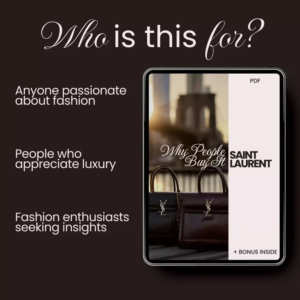 Saint Laurent: Why People Buy It - The Ultimate Checklist for Luxury Fashion Enthusiasts