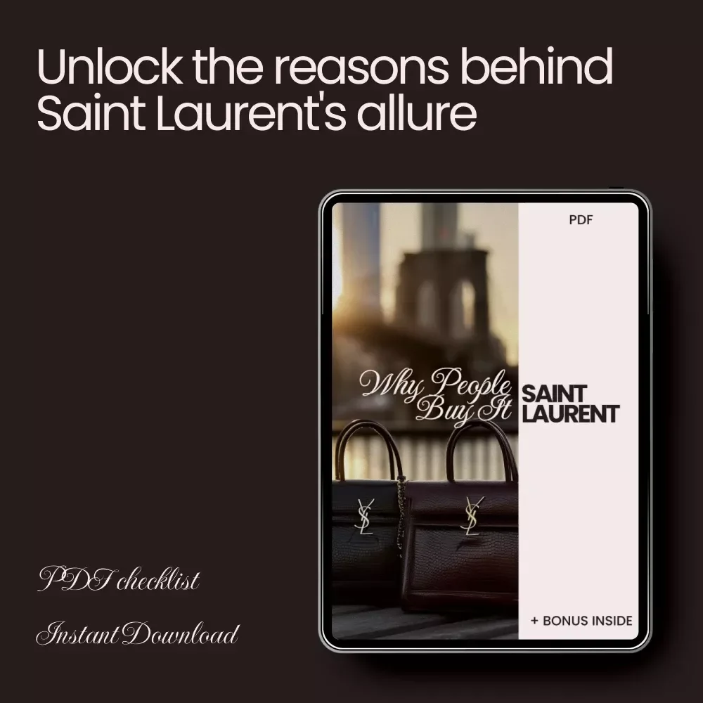 Saint Laurent: Why People Buy It - The Ultimate Checklist for Luxury Fashion Enthusiasts