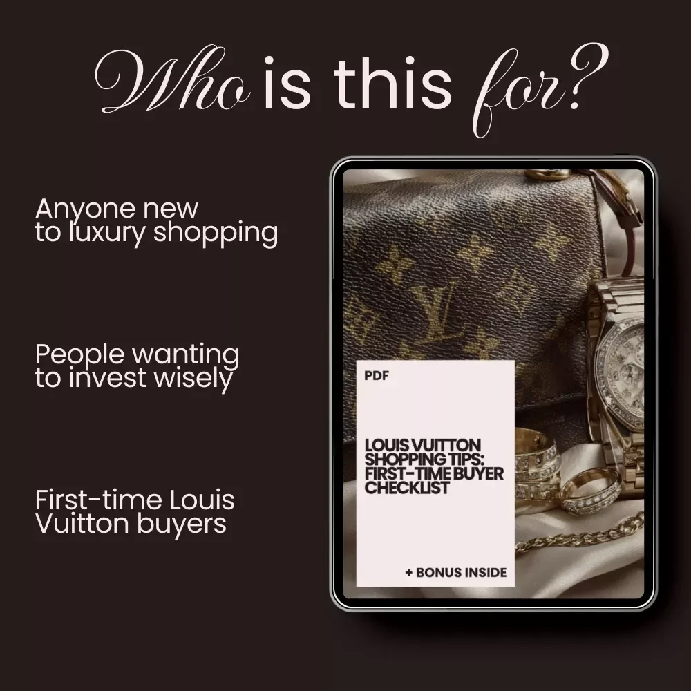 Louis Vuitton Shopping Tips: First-Time Buyer Checklist – A Step-by-Step Guide for Your Luxury Purchase