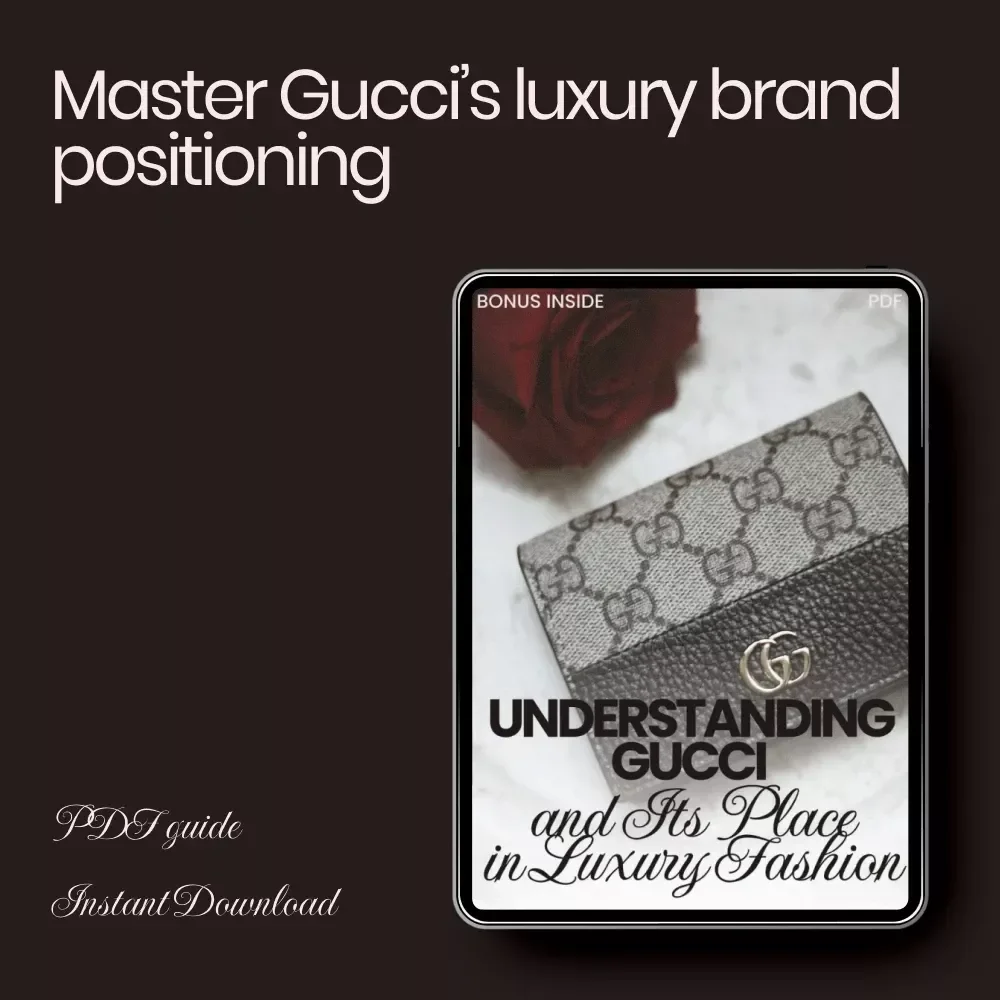 Understanding Gucci and Its Place in Luxury Fashion – Complete Guide to Gucci Compared to Other Brands, Luxury Brand Analysis & Smart Fashion Investment eBook