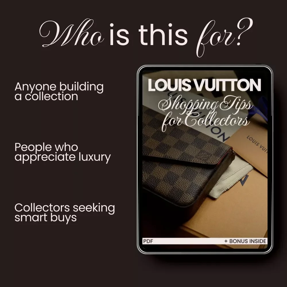 Louis Vuitton Shopping Tips for Collectors: Expert Checklist for Smart Buying