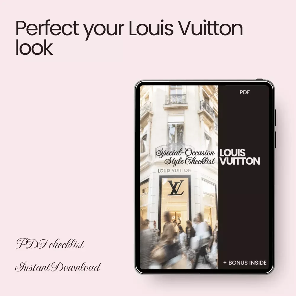 Louis Vuitton Special-Occasion Style Checklist - Perfect Your Louis Vuitton Lifestyle for Special Occasions
