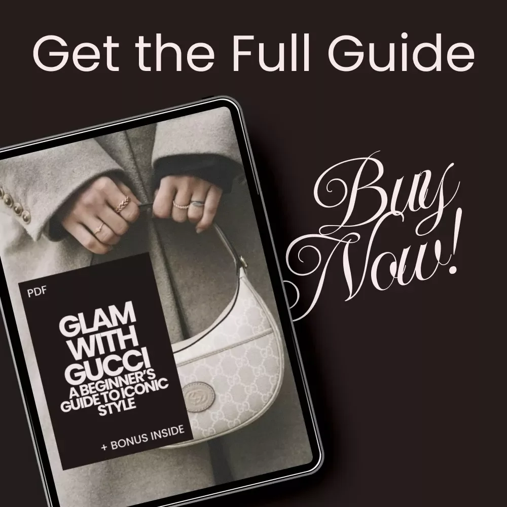 Glam with Gucci: A Beginner’s Guide to Iconic Style – The Ultimate Gucci Style Guide for Beginners to Build a Chic Designer Wardrobe