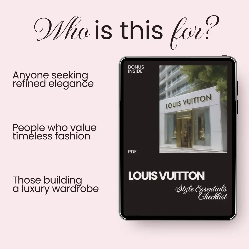 Louis Vuitton Style Essentials Checklist: Master Timeless Luxury Fashion