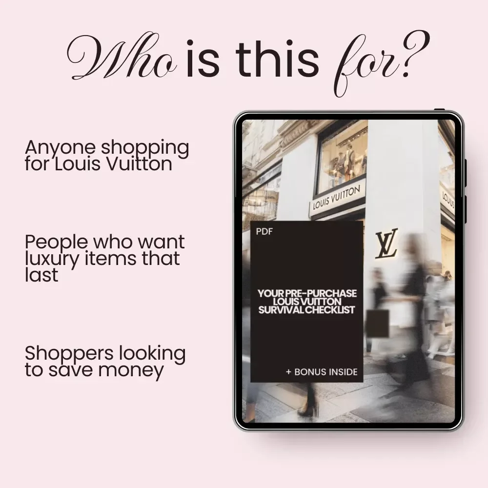 Your Pre-Purchase Louis Vuitton Survival Checklist: Avoid Common Shopping Mistakes