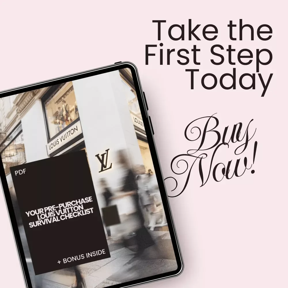 Your Pre-Purchase Louis Vuitton Survival Checklist: Avoid Common Shopping Mistakes
