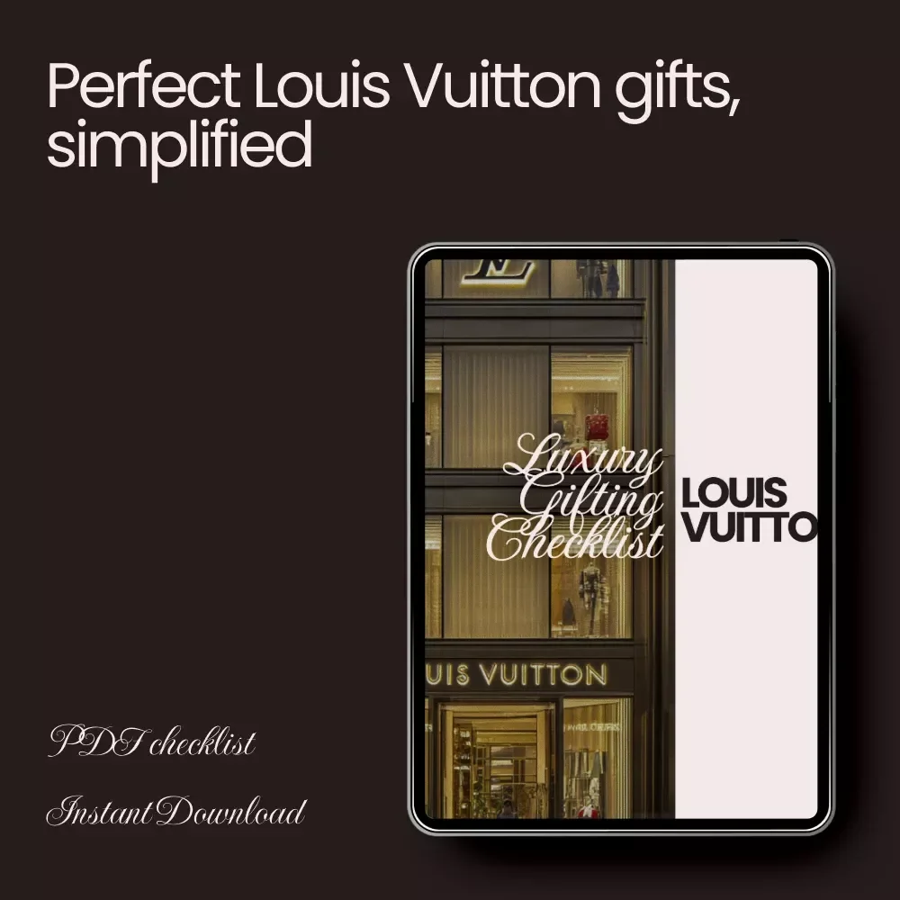 Louis Vuitton Luxury Gifting Checklist: Your Ultimate Guide to Finding the Perfect Gift