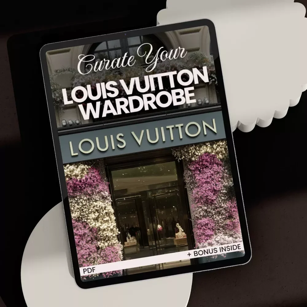 Curate Your Louis Vuitton Wardrobe: The Ultimate Louis Vuitton Style Guide for Modern Looks