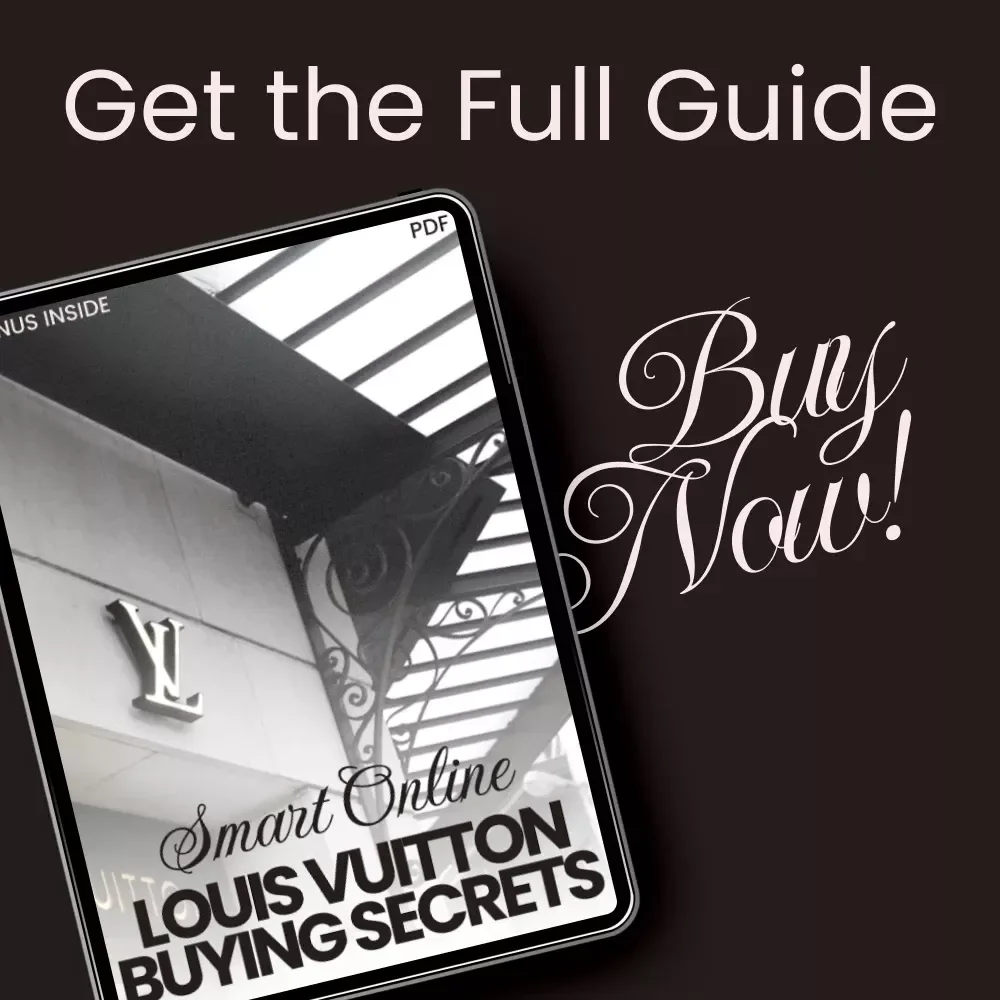Smart Online Louis Vuitton Buying Secrets: The Ultimate Guide to Louis Vuitton Shopping Tips for Online Buyers