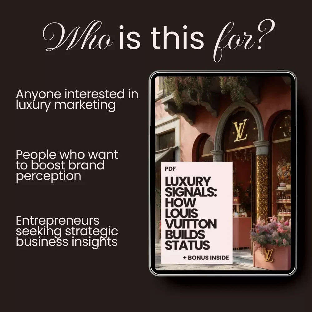Luxury Signals: How Louis Vuitton Builds Status - A Guide to Mastering the Art of Brand Influence and Luxury Marketing