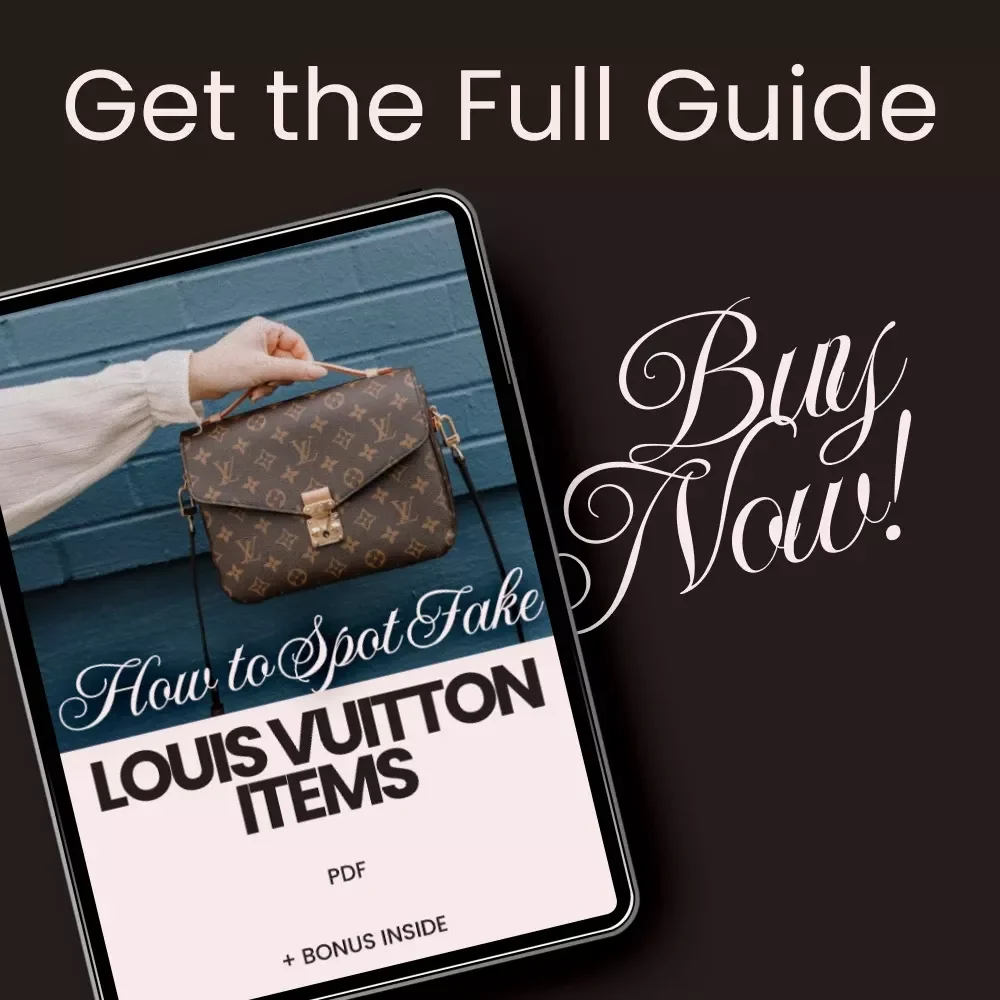 How to Spot Fake Louis Vuitton Items: Your Essential Guide to Avoiding Counterfeits