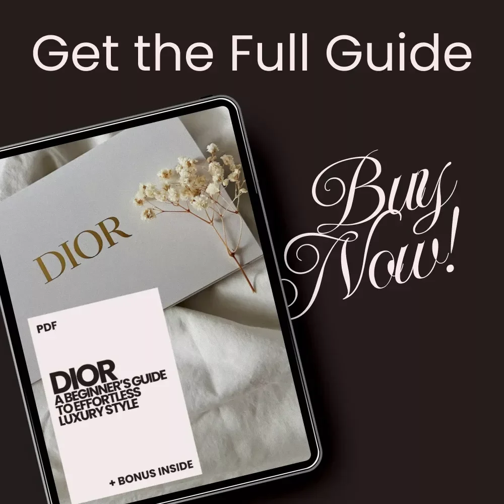 Dior: A Beginner’s Guide to Effortless Luxury Style – The Ultimate dior style guide for beginners to Build a Timeless Designer-Inspired Wardrobe