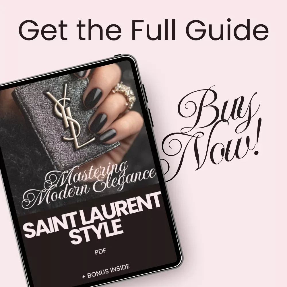 Saint Laurent Style: Mastering Modern Elegance – A Comprehensive Guide to the Iconic Saint Laurent Aesthetic