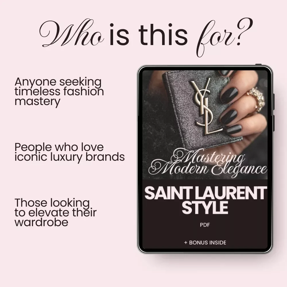 Saint Laurent Style: Mastering Modern Elegance – A Comprehensive Guide to the Iconic Saint Laurent Aesthetic