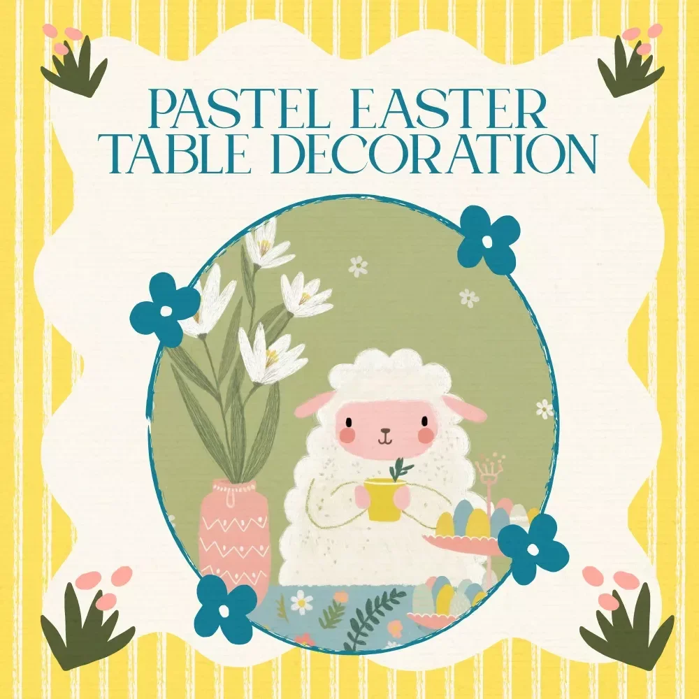 Pastel Easter Table Decoration Ideas Checklist – Creative Pastel Easter Table Decoration Ideas for a Charming, Instagram-Worthy Setup