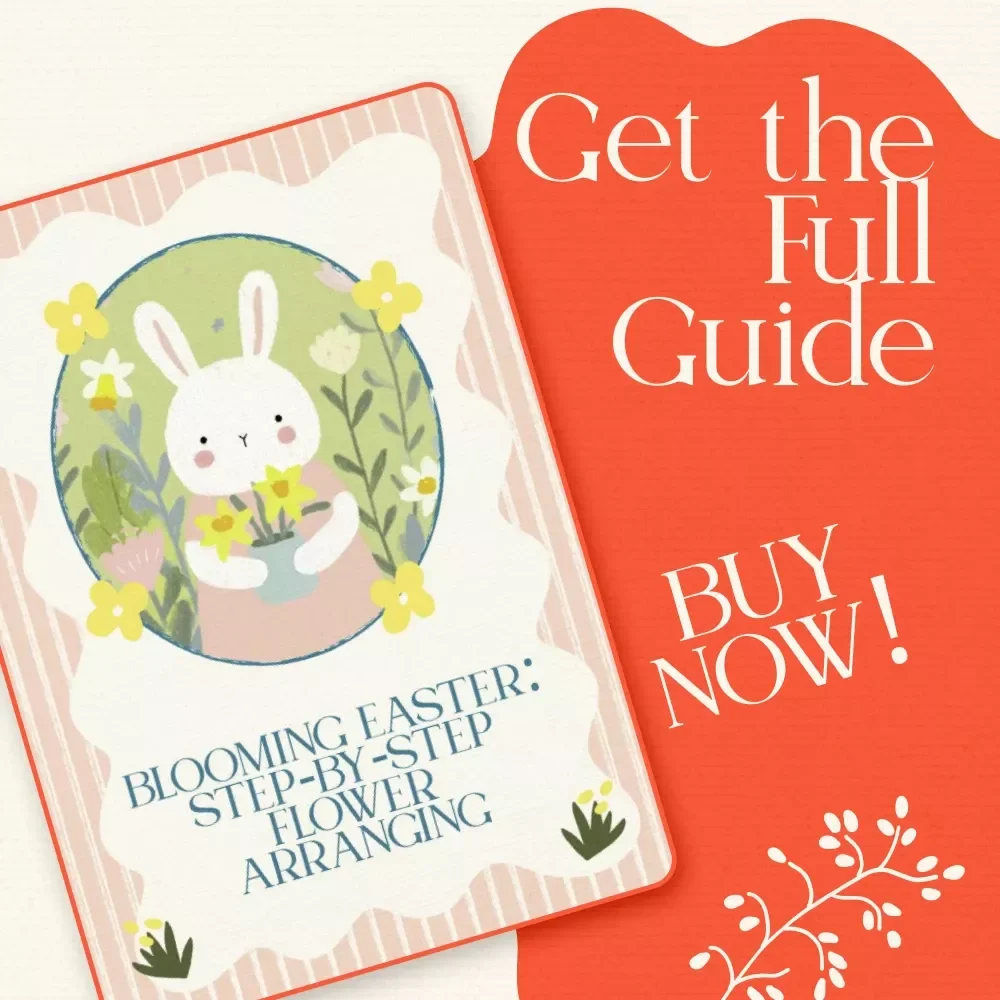 Blooming Easter: Step-by-Step Flower Arranging – Easter Flower Arranging Step by Step Digital Guide for DIY Spring Centerpieces & AI-Inspired Floral Design