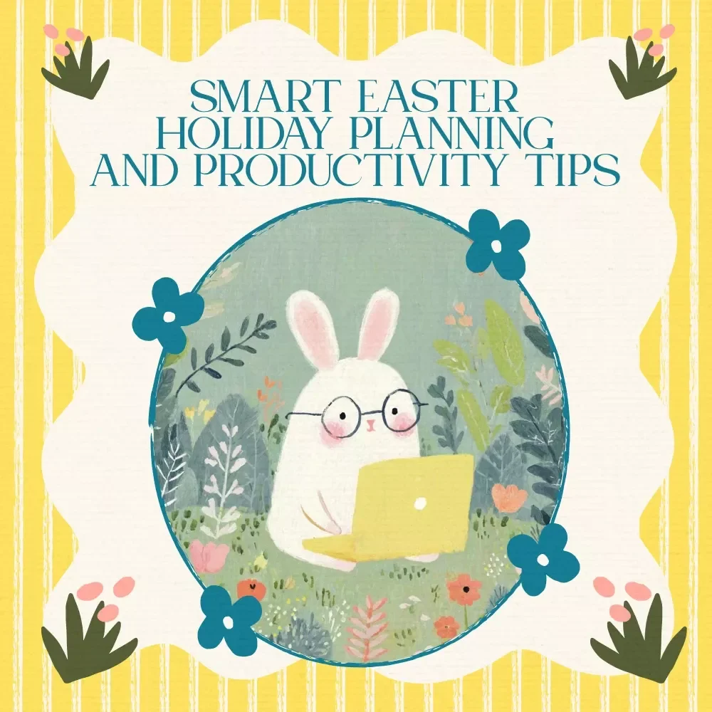 Smart Easter Holiday Planning & Productivity Tips – Easter Holiday Time Management Tips eBook, Printable Holiday Planner, Family Schedule Guide, AI Planning Checklist
