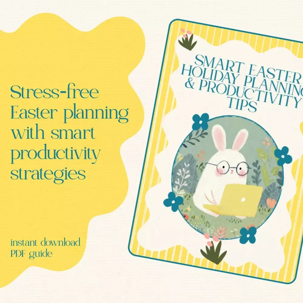Smart Easter Holiday Planning & Productivity Tips – Easter Holiday Time Management Tips eBook, Printable Holiday Planner, Family Schedule Guide, AI Planning Checklist
