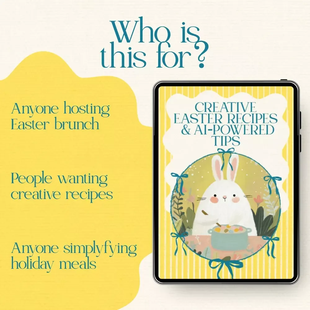 Creative Easter Recipes & AI-Powered Tips: Easter Brunch Recipes, DIY Desserts, and AI Meal Planning eBook