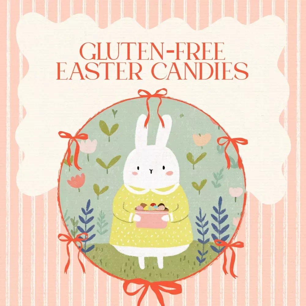 Your Guide to Gluten-Free Easter Candies: Delicious Tips, Recipes, and Basket Ideas for a Safe & Sweet Holiday