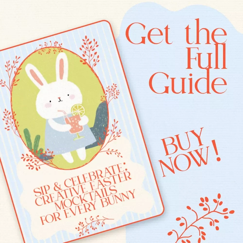 Sip & Celebrate: Creative Easter Mocktails for Every Bunny – Festive Guide with Easter Mocktail Recipes Ideas for Brunch, Parties & Family Gatherings (Digital Download)