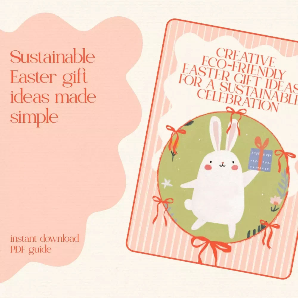 Creative Eco-Friendly Easter Gift Ideas for a Sustainable Celebration | Eco Friendly Easter Gift Ideass eBook Guide | Green Easter Planning Checklist & DIY Inspiration