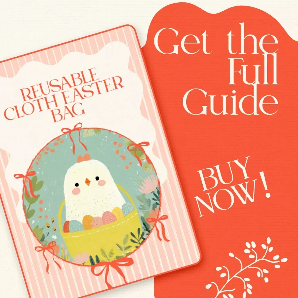 Reusable Cloth Easter Bag Guide – How to Sew Your Own Easter Basket with Easy-to-Follow Steps