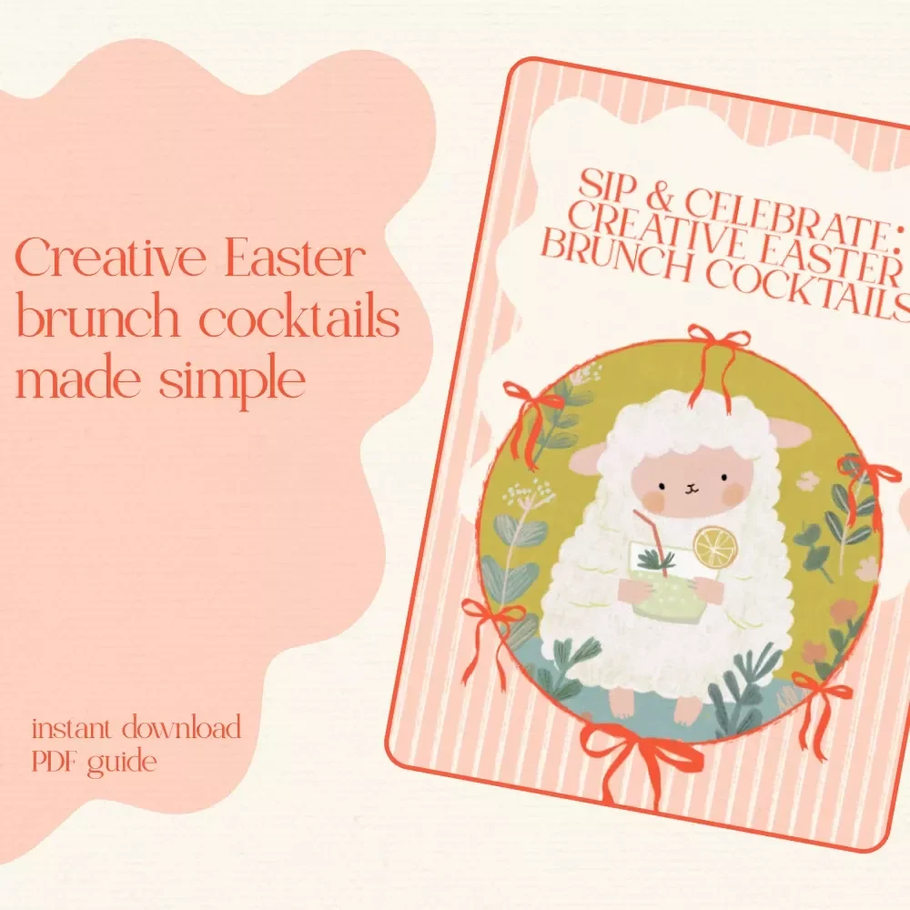 Sip & Celebrate: Creative Easter Brunch Cocktails – Festive Guide Packed with Easter Brunch Cocktail Ideas, Hosting Tips & AI-Inspired Drink Recipes (Digital Download)