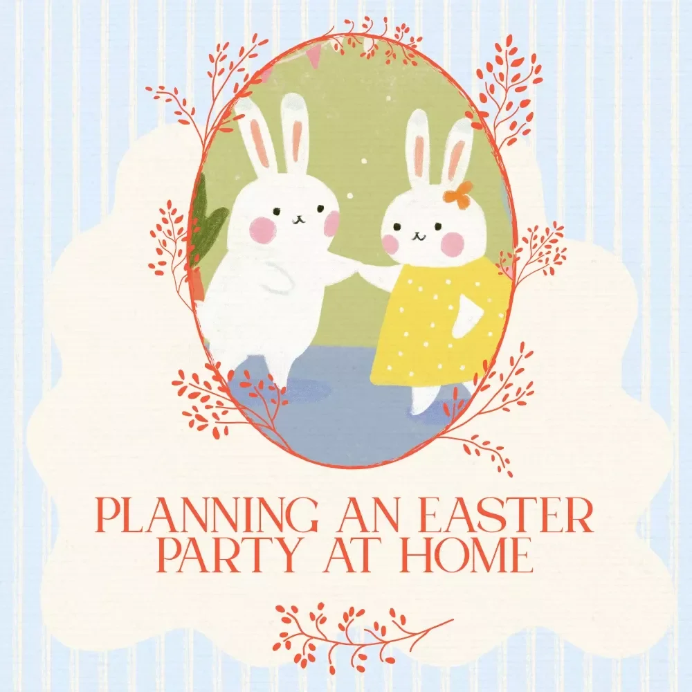 Hoppy Holidays: Planning an Easter Party at Home – The Ultimate Guide on how to plan easter party at home | Printable Party Checklist & eBook
