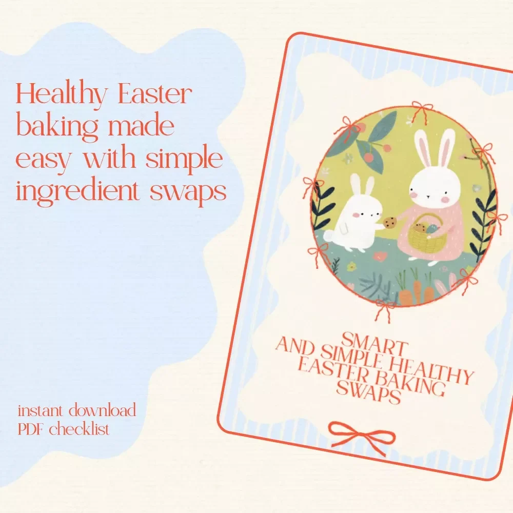 Smart and Simple Healthy Easter Baking Swaps - Easy & Festive Easter Treats with Healthy Substitutions