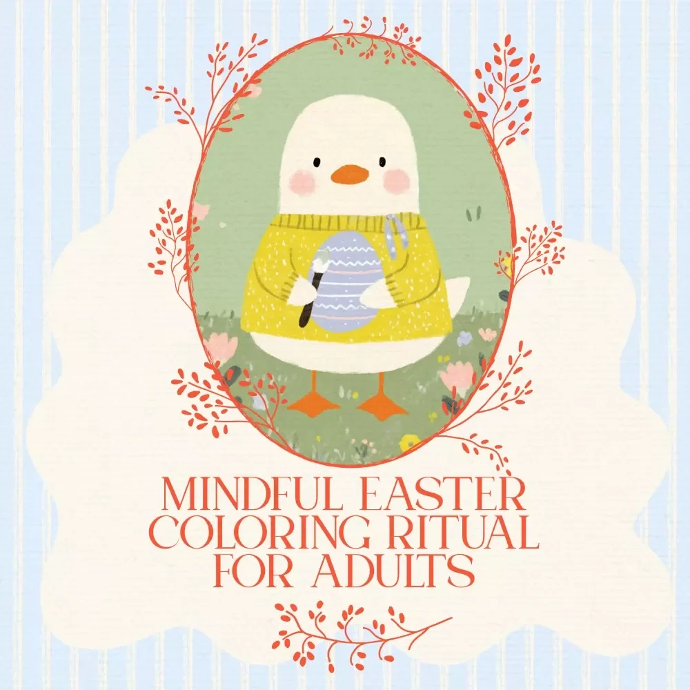 Mindful Easter Coloring Ritual for Adults - Easter-Themed Mindfulness Checklist & Guide