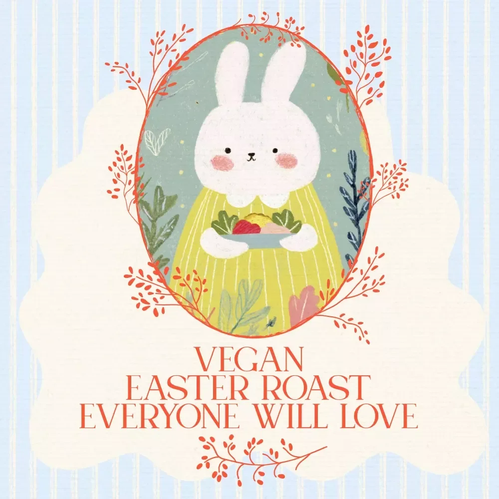 Vegan Easter Roast Everyone Will Love | Delicious Main Dish Guide for Your Holiday Feast