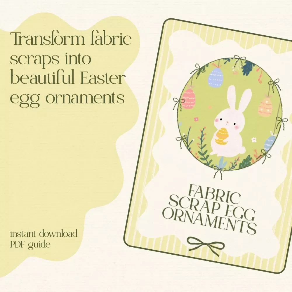 Fabric Scrap Easter Egg Ornaments Guide – Easy Step-by-Step eBook for Upcycling Craft Lovers
