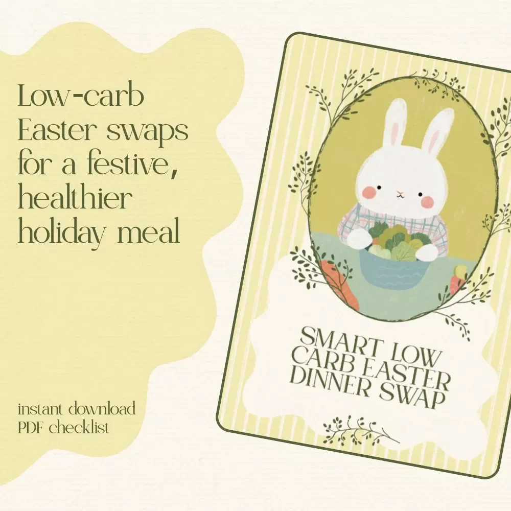 Smart Low Carb Easter Dinner Swap - Low Carb Easter Dinner Swaps Checklist
