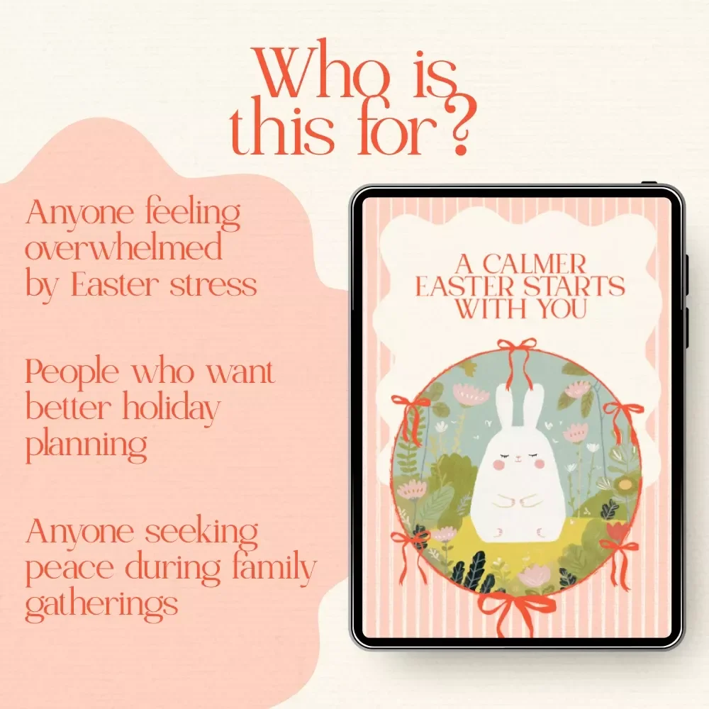 A Calmer Easter Starts With You: A Stress-Free Guide to Managing Easter Holiday Stress