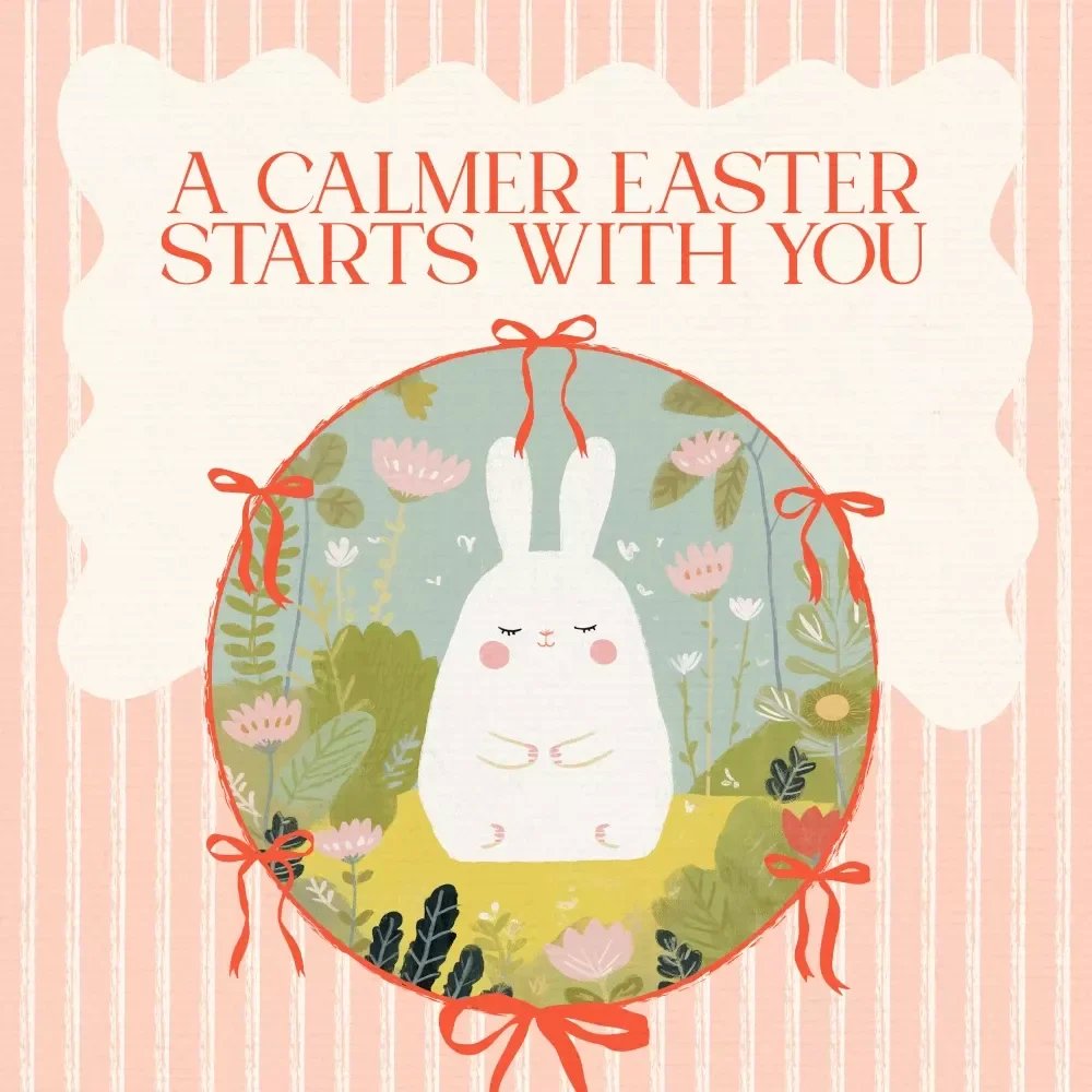 A Calmer Easter Starts With You: A Stress-Free Guide to Managing Easter Holiday Stress
