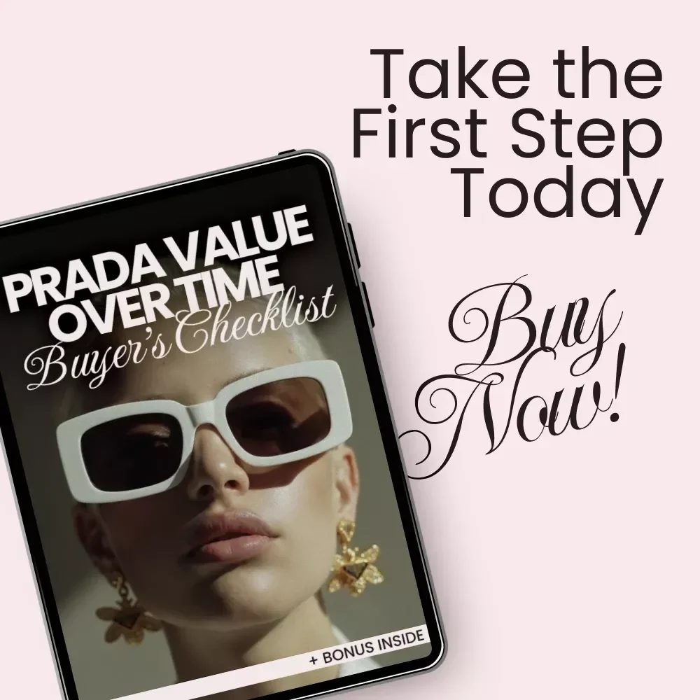 Prada Value Over Time: Buyer’s Checklist – Luxury Investment Guide for Smart Collectors, Prada Value Over Time Resale & Appreciation Tracker