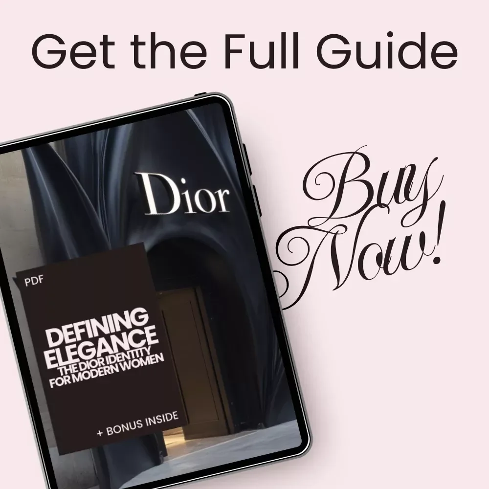 Defining Elegance: The Dior Identity for Modern Women Guide - Unlock Dior’s Signature Brand & Style