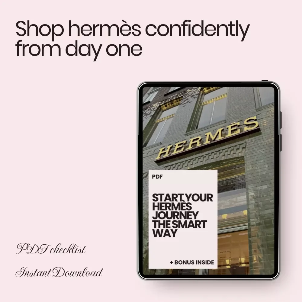 Start Your Hermès Journey the Smart Way – Beginner Checklist & hermès shopping tips for beginners Digital Download Guide