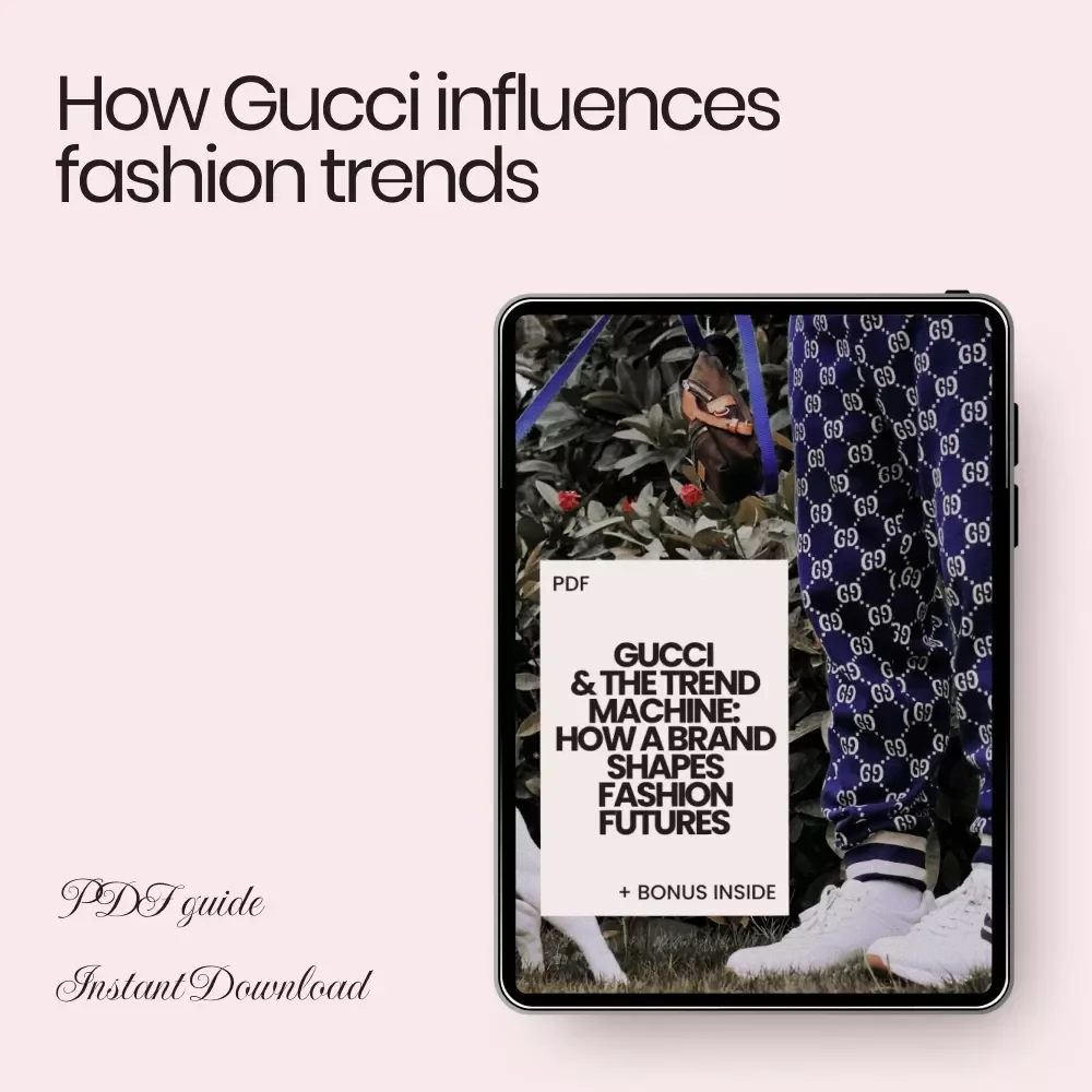 Gucci & the Trend Machine: How a Brand Shapes Fashion Futures – eBook Guide on how gucci influences fashion trends, Luxury Branding & Trend Forecasting Digital Download