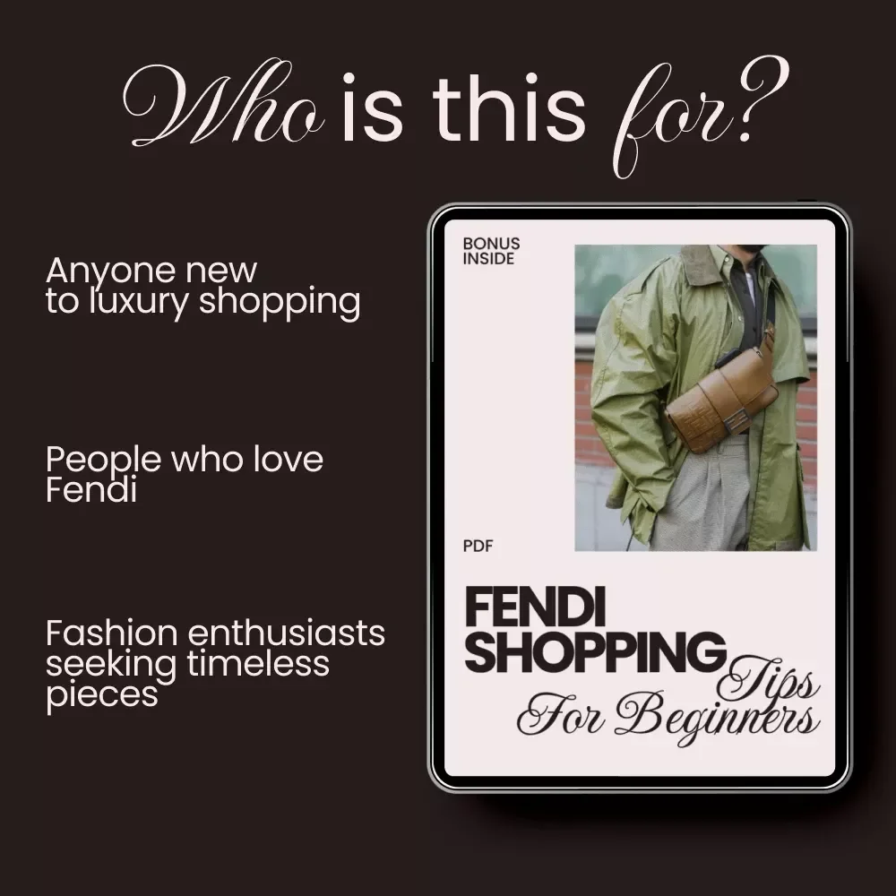 Fendi Shopping Tips for Beginners - Your Ultimate Checklist for Luxury Shopping