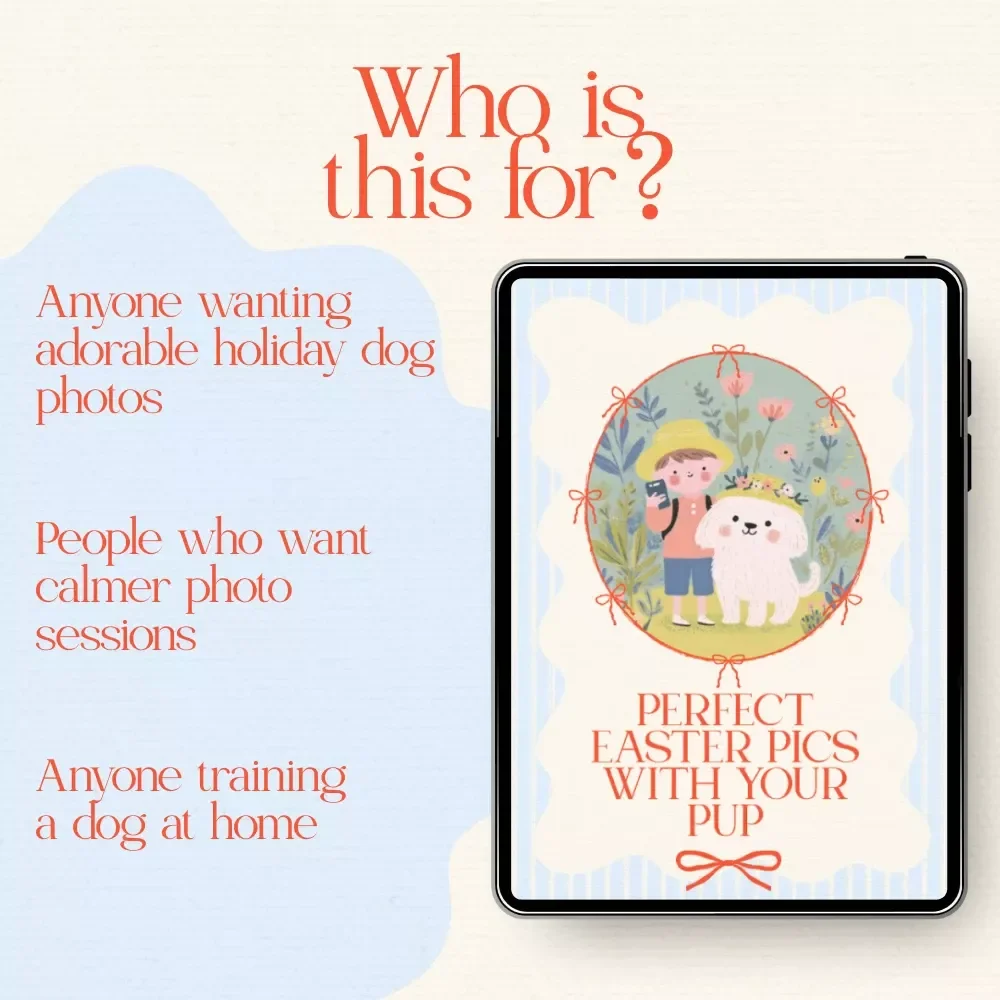 Perfect Easter Pics with Your Pup – Easter Dog Photo Guide | how to train your dog for an easter photo | Printable eBook & Checklist for Picture-Perfect Puppy Portraits
