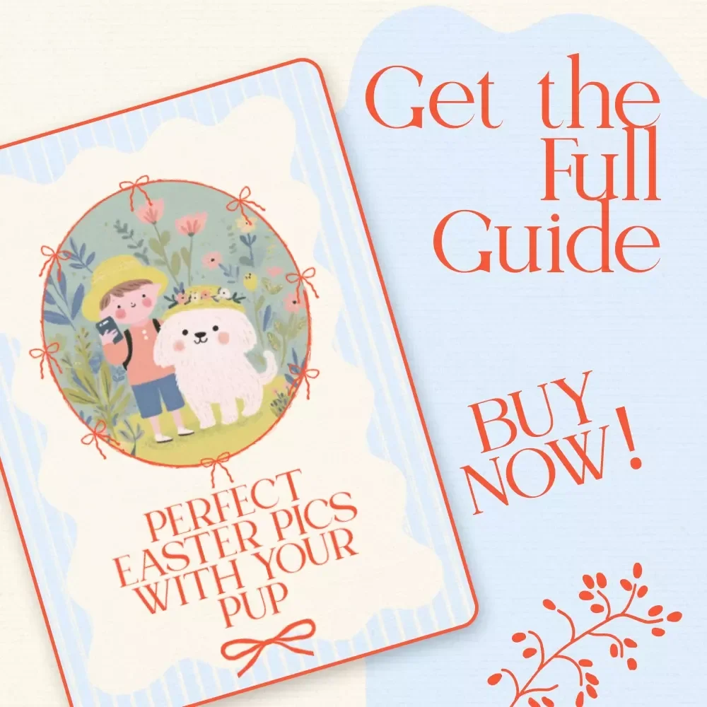 Perfect Easter Pics with Your Pup – Easter Dog Photo Guide | how to train your dog for an easter photo | Printable eBook & Checklist for Picture-Perfect Puppy Portraits